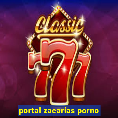 portal zacarias porno